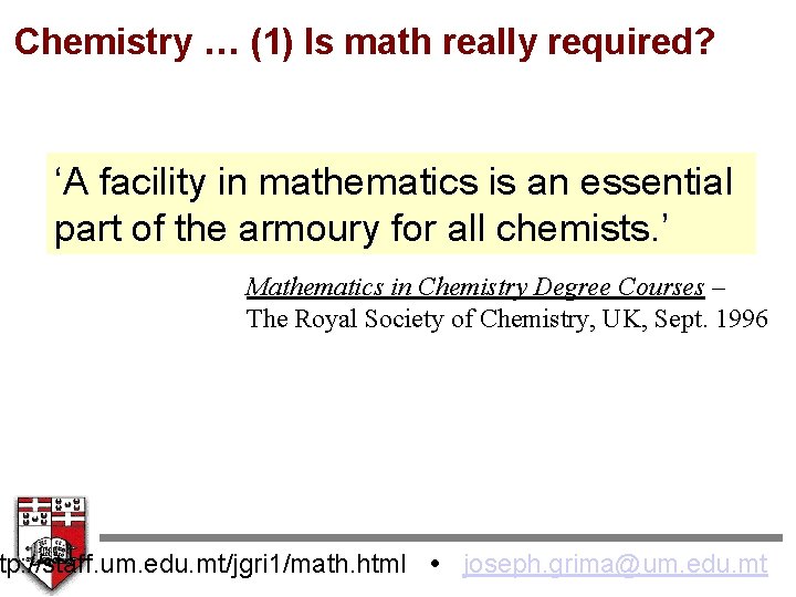 Chemistry … (1) Is math really required? ‘A facility in mathematics is an essential