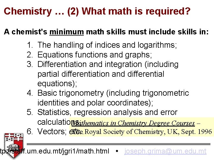 Chemistry … (2) What math is required? A chemist’s minimum math skills must include