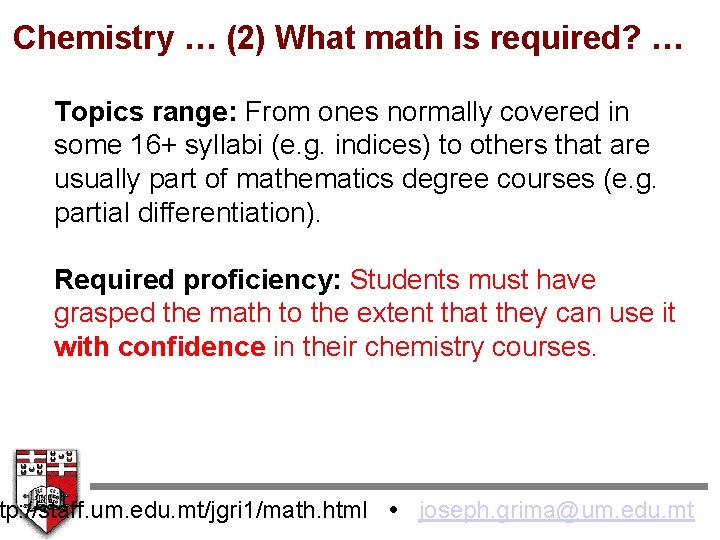 Chemistry … (2) What math is required? … Topics range: From ones normally covered