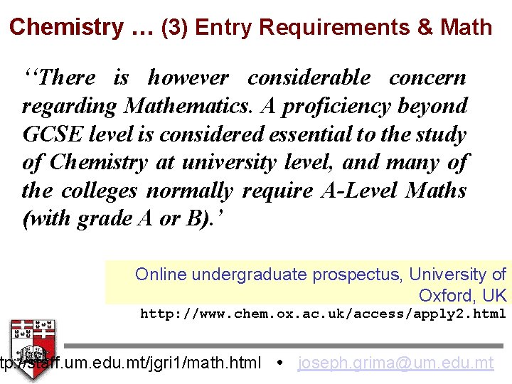 Chemistry … (3) Entry Requirements & Math ‘‘There is however considerable concern regarding Mathematics.