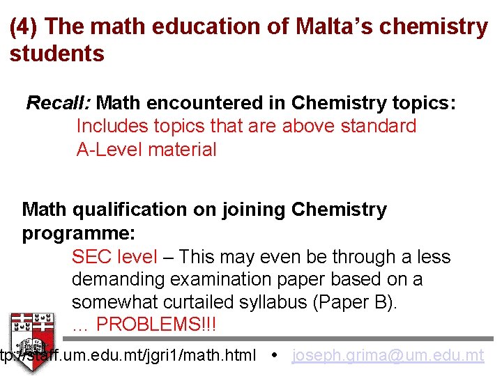 (4) The math education of Malta’s chemistry students Recall: Math encountered in Chemistry topics: