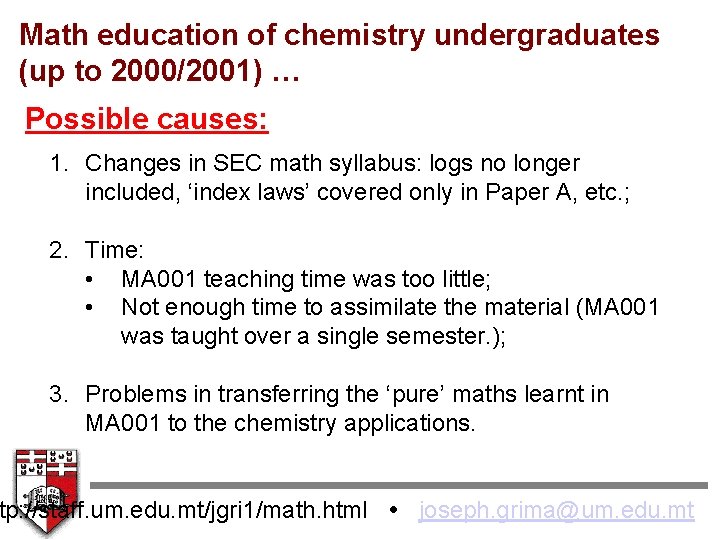 Math education of chemistry undergraduates (up to 2000/2001) … Possible causes: 1. Changes in