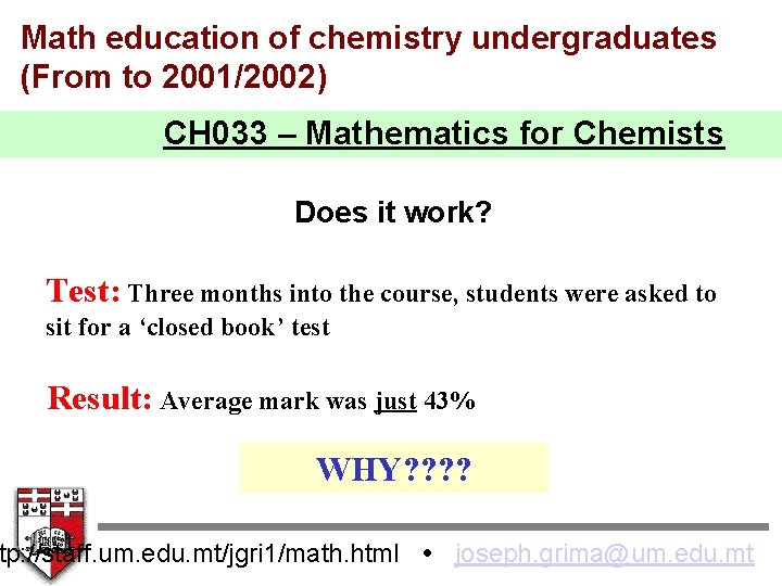 Math education of chemistry undergraduates (From to 2001/2002) CH 033 – Mathematics for Chemists