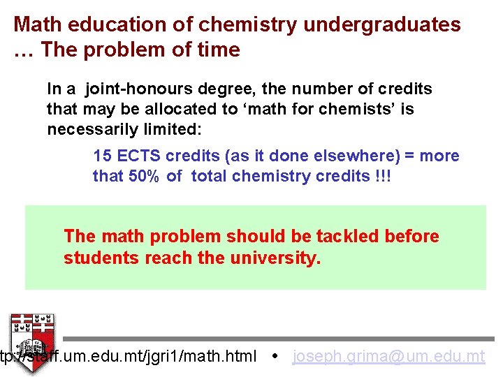 Math education of chemistry undergraduates … The problem of time In a joint-honours degree,