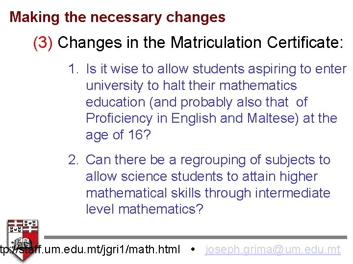 Making the necessary changes (3) Changes in the Matriculation Certificate: 1. Is it wise