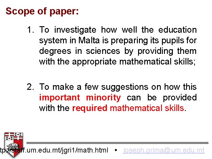 Scope of paper: 1. To investigate how well the education system in Malta is