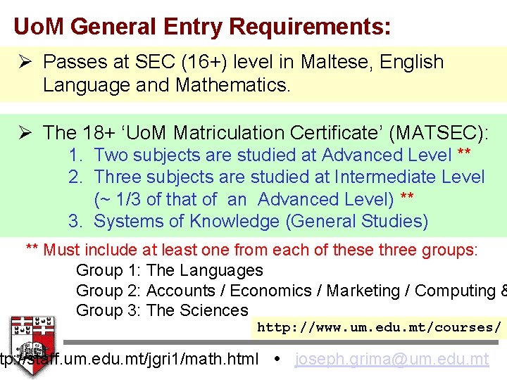 Uo. M General Entry Requirements: Ø Passes at SEC (16+) level in Maltese, English