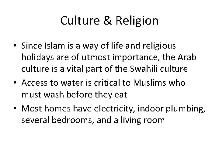 Culture & Religion • Since Islam is a way of life and religious holidays