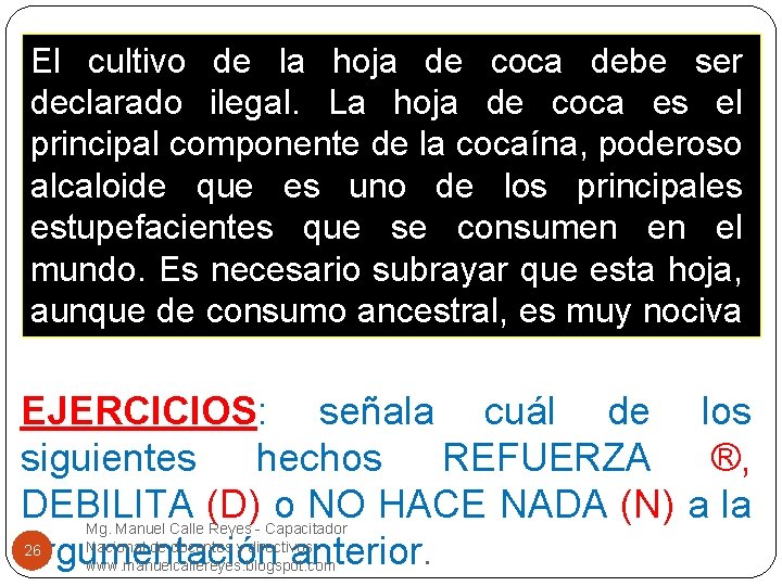 El cultivo de la hoja de coca debe ser declarado ilegal. La hoja de