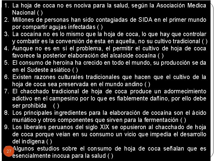 1. La hoja de coca no es nociva para la salud, según la Asociación