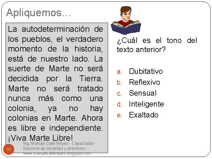 Apliquemos… La autodeterminación de los pueblos, el verdadero momento de la historia, está de