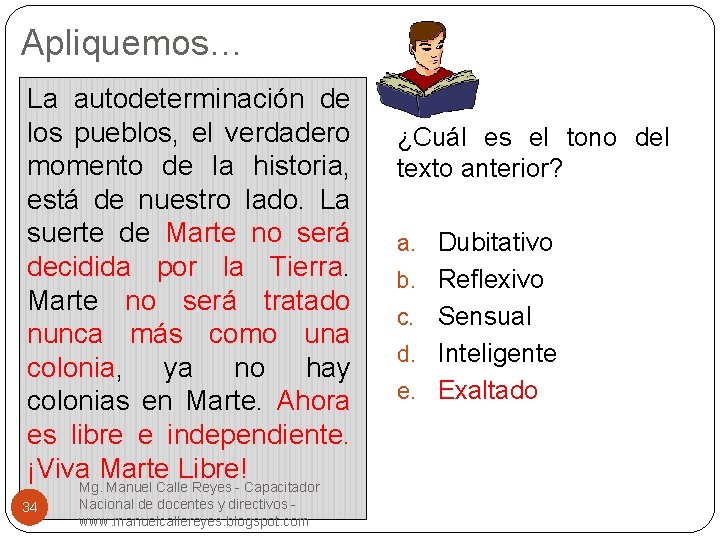 Apliquemos… La autodeterminación de los pueblos, el verdadero momento de la historia, está de