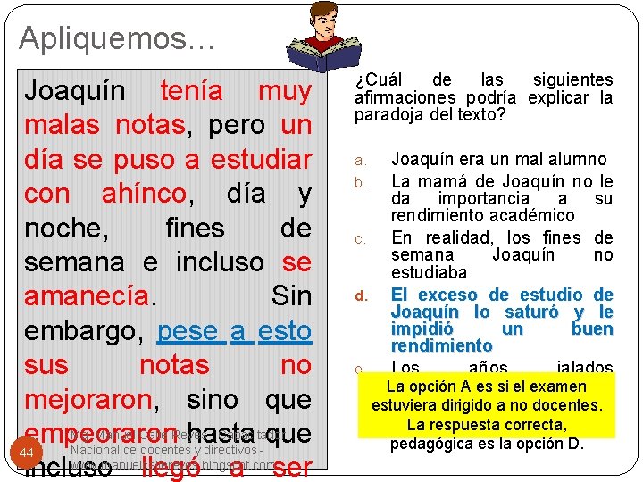 Apliquemos… Joaquín tenía muy malas notas, pero un día se puso a estudiar con