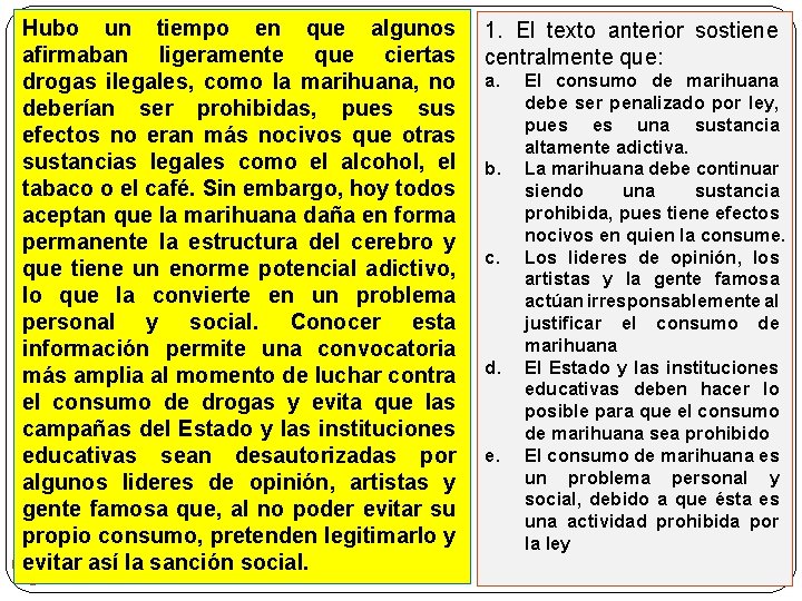 Hubo un tiempo en que algunos afirmaban ligeramente que ciertas drogas ilegales, como la