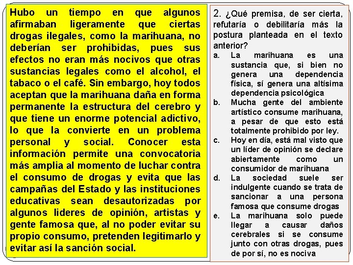 Hubo un tiempo en que algunos afirmaban ligeramente que ciertas drogas ilegales, como la