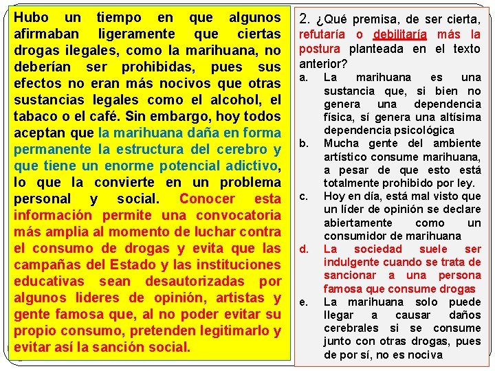 Hubo un tiempo en que algunos afirmaban ligeramente que ciertas drogas ilegales, como la