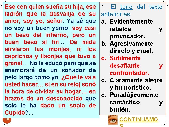 Ese con quien sueña su hija, ese ladrón que la desvalija de su amor,