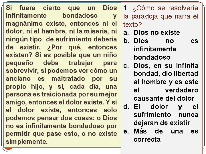 Si fuera cierto que un Dios infinitamente bondadoso y magnánimo existe, entonces ni el