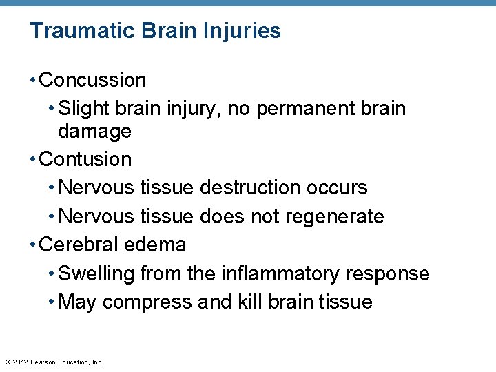 Traumatic Brain Injuries • Concussion • Slight brain injury, no permanent brain damage •
