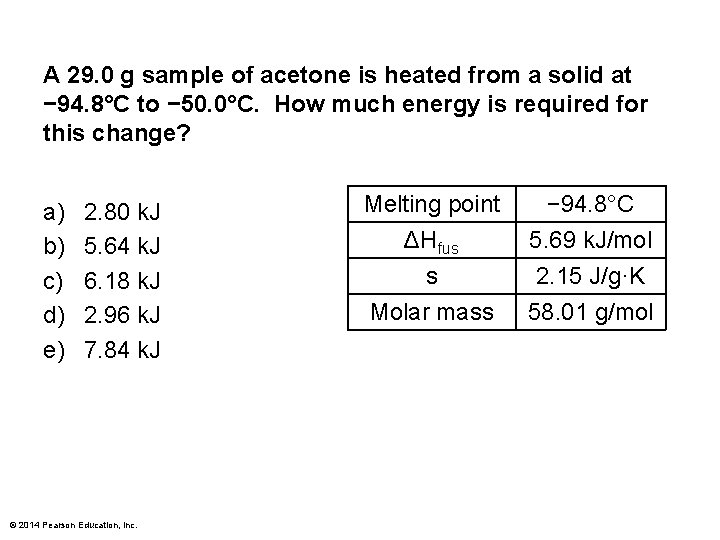 A 29. 0 g sample of acetone is heated from a solid at −