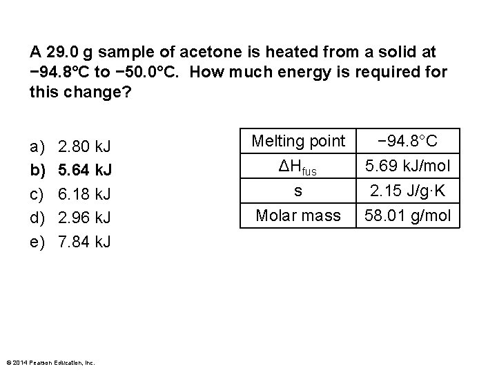A 29. 0 g sample of acetone is heated from a solid at −