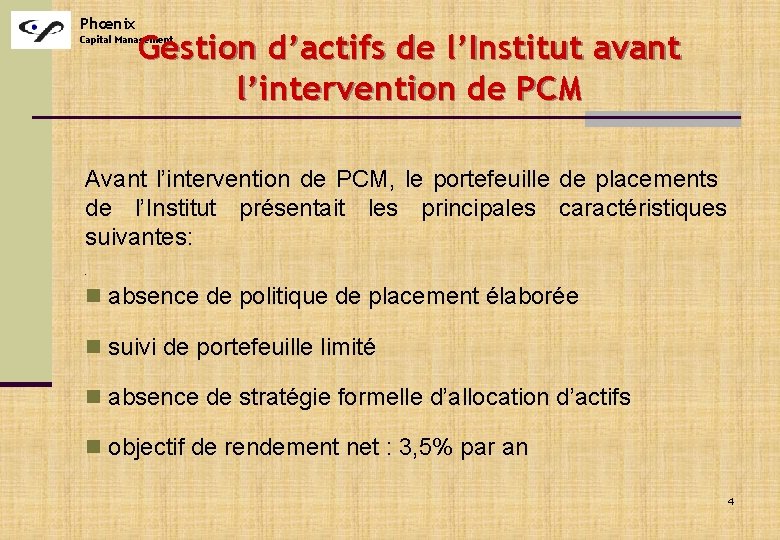 Phœnix Gestion d’actifs de l’Institut avant l’intervention de PCM Capital Management Avant l’intervention de