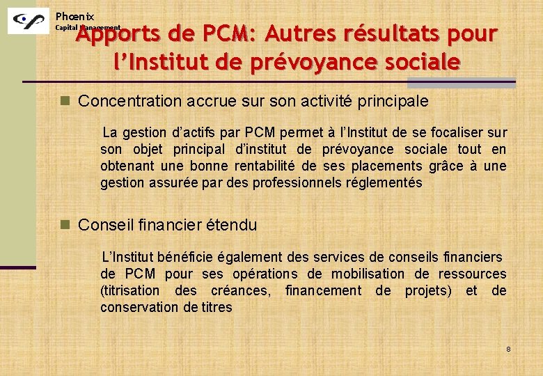 Phœnix Apports de PCM: Autres résultats pour l’Institut de prévoyance sociale Capital Management n