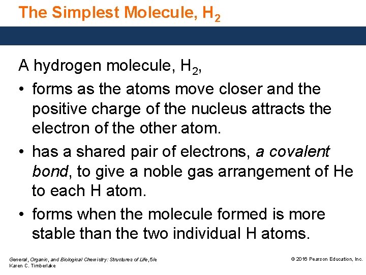 The Simplest Molecule, H 2 A hydrogen molecule, H 2, • forms as the