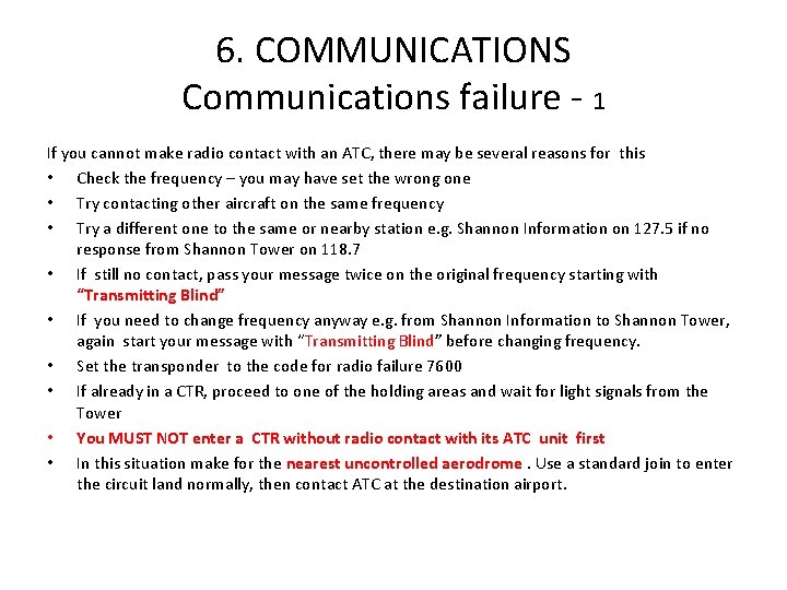 6. COMMUNICATIONS Communications failure - 1 If you cannot make radio contact with an 6. COMMUNICATIONS Communications failure - 1 If you cannot make radio contact with an