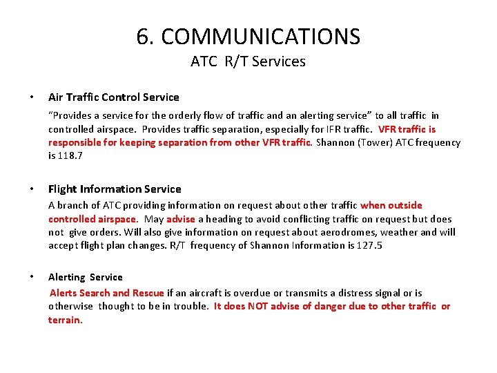 6. COMMUNICATIONS ATC R/T Services • Air Traffic Control Service “Provides a service for 6. COMMUNICATIONS ATC R/T Services • Air Traffic Control Service “Provides a service for