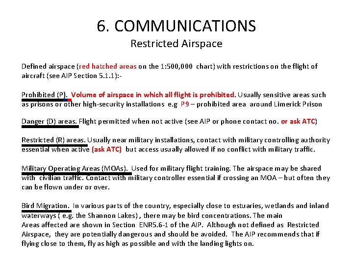 6. COMMUNICATIONS Restricted Airspace Defined airspace (red hatched areas on the 1: 500, 000 6. COMMUNICATIONS Restricted Airspace Defined airspace (red hatched areas on the 1: 500, 000