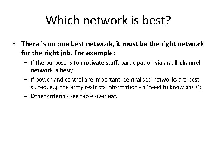 Which network is best? • There is no one best network, it must be