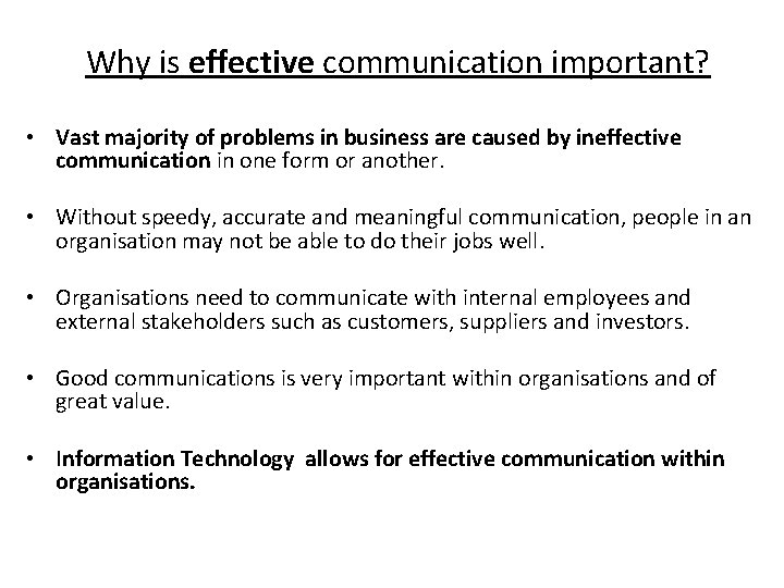 Why is effective communication important? • Vast majority of problems in business are caused