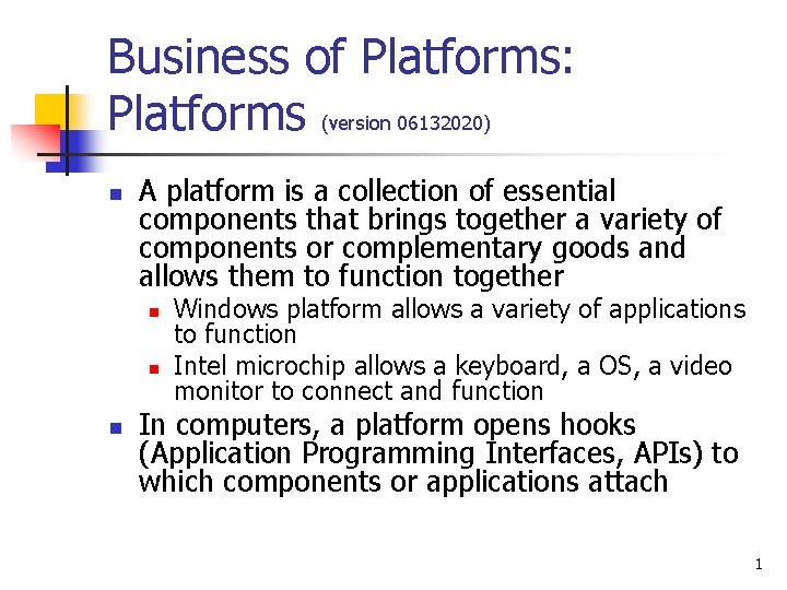 Business of Platforms: Platforms (version 06132020) n A platform is a collection of essential