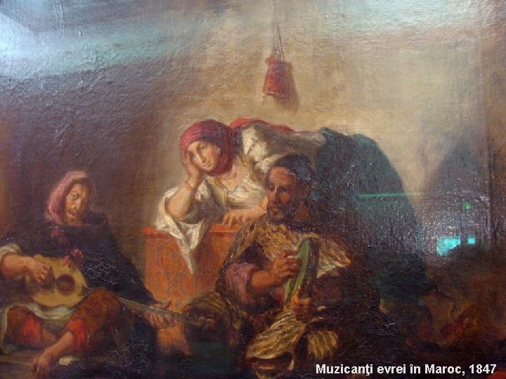 Nuntă evreiască în Maroc, 1839 Muzicanţi evrei în Maroc, 1847 