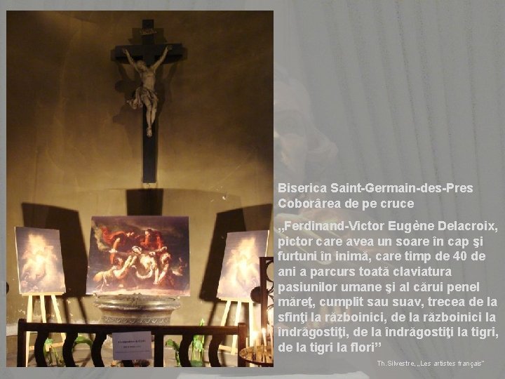 Biserica Saint-Germain-des-Pres Coborârea de pe cruce „Ferdinand-Victor Eugène Delacroix, pictor care avea un soare