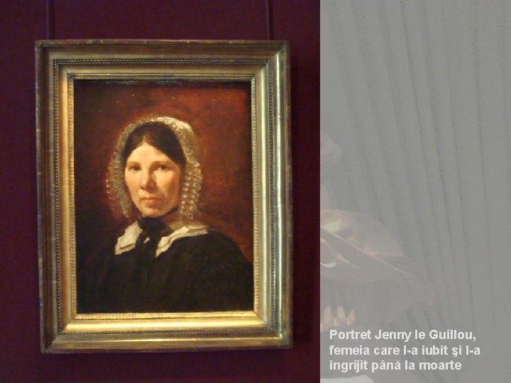 Portret Jenny le Guillou, femeia care l-a iubit şi l-a îngrijit până la moarte