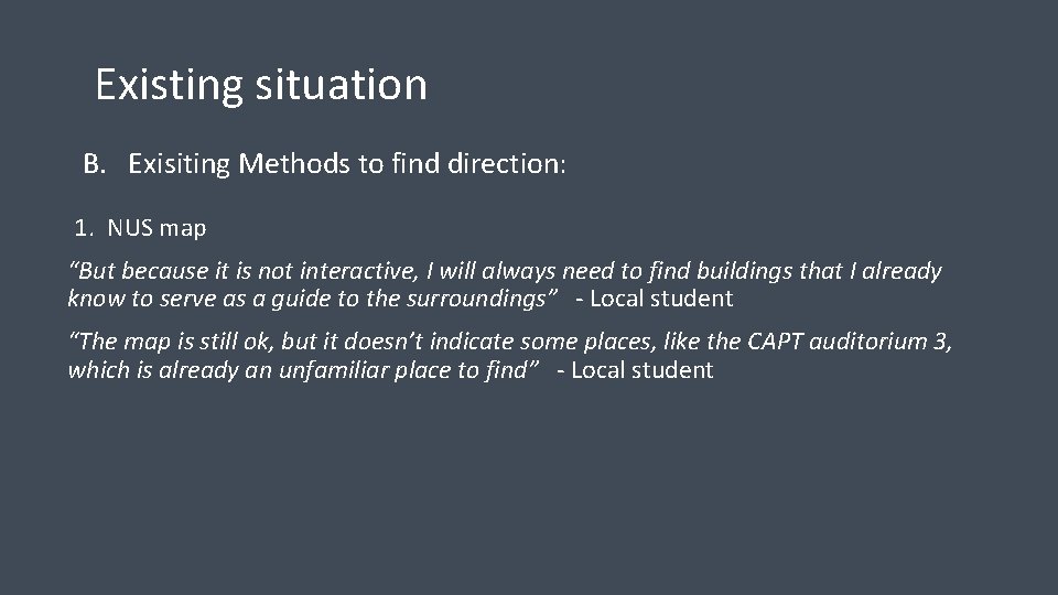Existing situation B. Exisiting Methods to find direction: 1. NUS map “But because it Existing situation B. Exisiting Methods to find direction: 1. NUS map “But because it