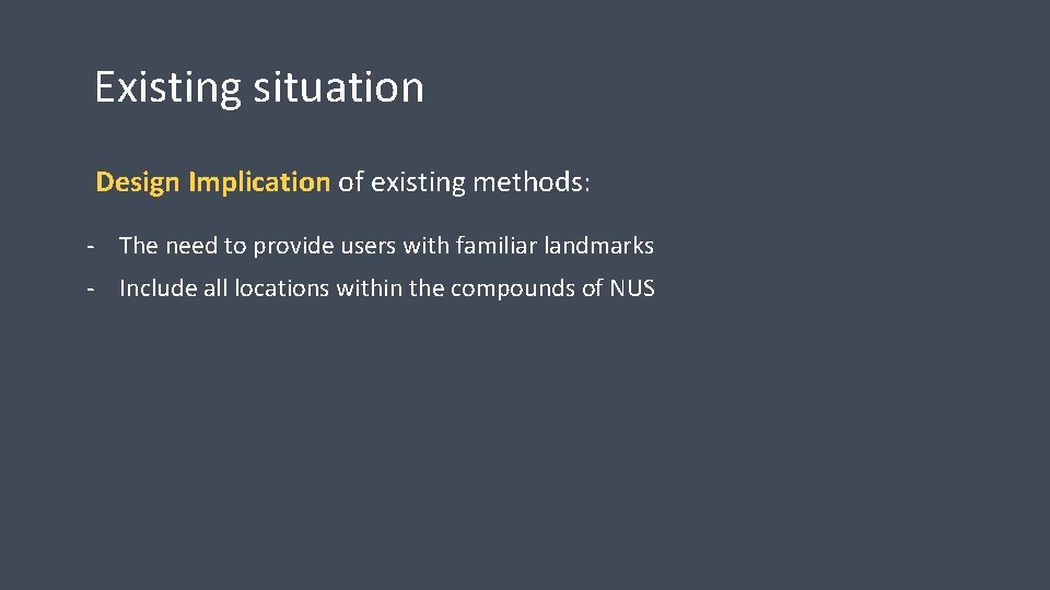 Existing situation Design Implication of existing methods: - The need to provide users with Existing situation Design Implication of existing methods: - The need to provide users with