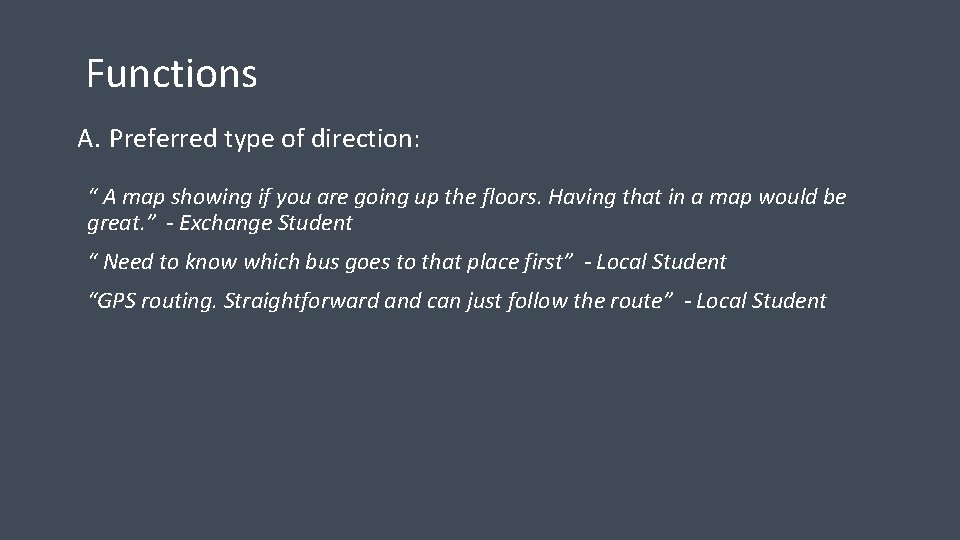 Functions A. Preferred type of direction: “ A map showing if you are going Functions A. Preferred type of direction: “ A map showing if you are going