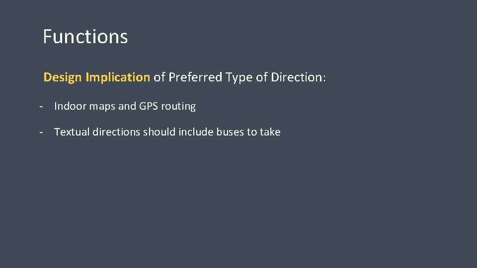 Functions Design Implication of Preferred Type of Direction: - Indoor maps and GPS routing Functions Design Implication of Preferred Type of Direction: - Indoor maps and GPS routing