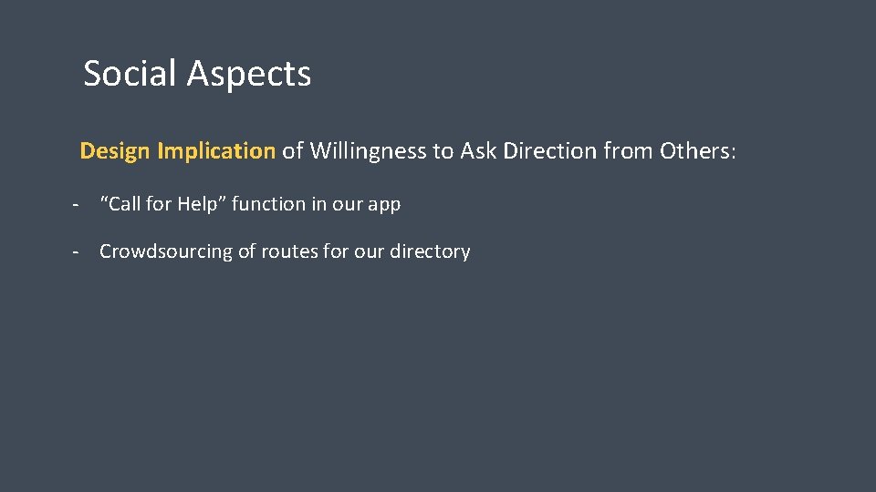 Social Aspects Design Implication of Willingness to Ask Direction from Others: - “Call for Social Aspects Design Implication of Willingness to Ask Direction from Others: - “Call for
