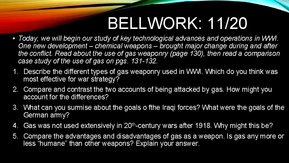 BELLWORK: 11/20 • Today, we will begin our study of key technological advances and