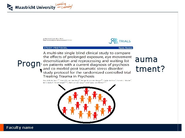 Need for care Prognosis Faculty name Trauma treatment? 