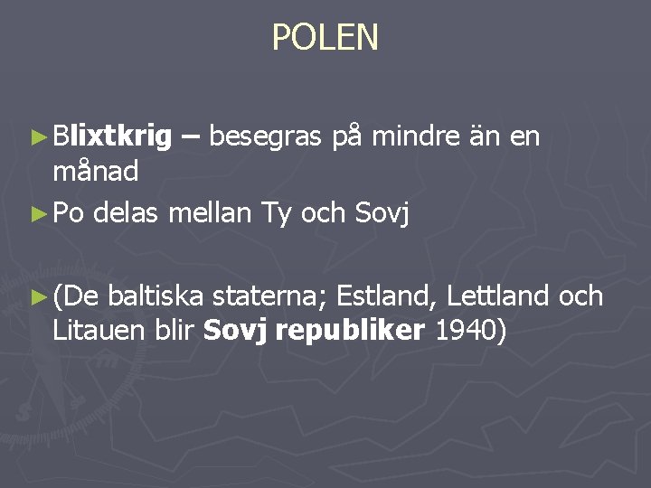 POLEN ► Blixtkrig – besegras på mindre än en månad ► Po delas mellan