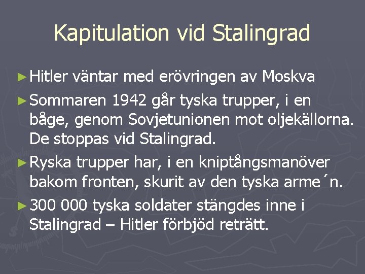 Kapitulation vid Stalingrad ► Hitler väntar med erövringen av Moskva ► Sommaren 1942 går