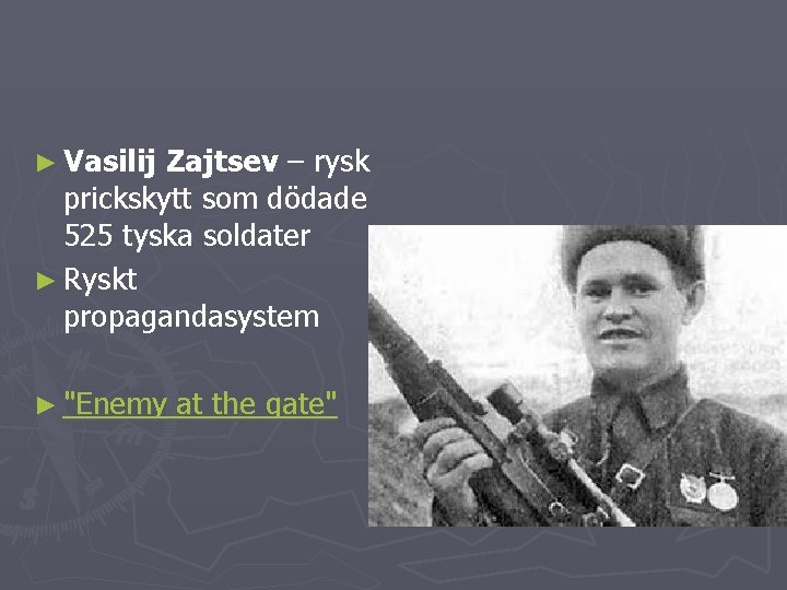 ► Vasilij Zajtsev – rysk prickskytt som dödade 525 tyska soldater ► Ryskt propagandasystem