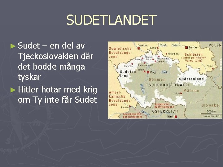 SUDETLANDET ► Sudet – en del av Tjeckoslovakien där det bodde många tyskar ►