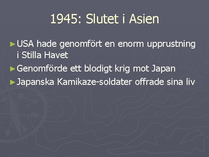 1945: Slutet i Asien ► USA hade genomfört en enorm upprustning i Stilla Havet