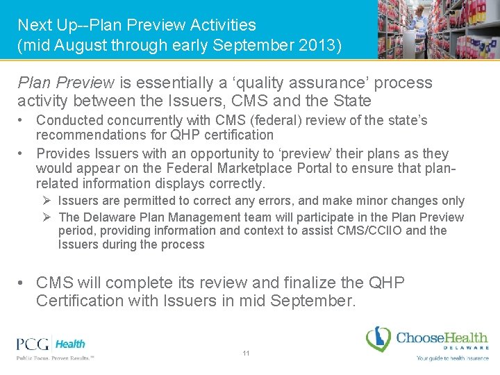 Next Up--Plan Preview Activities (mid August through early September 2013) Plan Preview is essentially